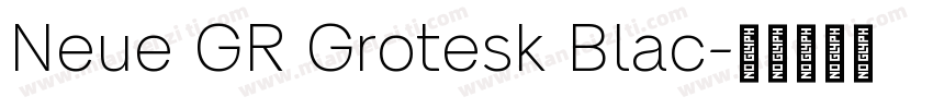 Neue GR Grotesk Blac字体转换